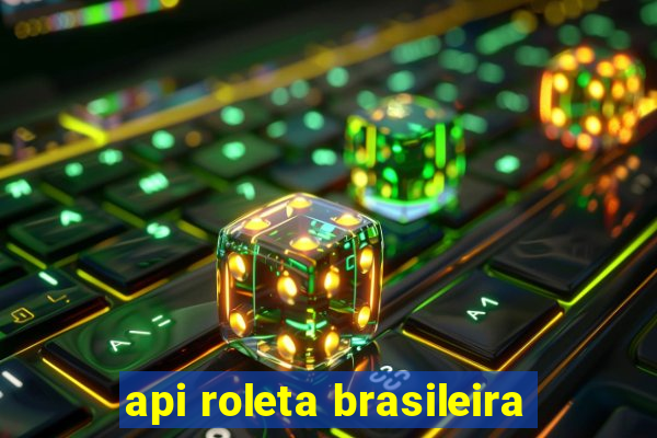 api roleta brasileira